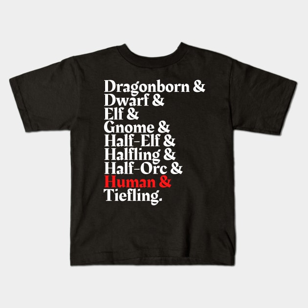 I'm The Human - D&D All Race Kids T-Shirt by DungeonDesigns